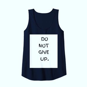 Do not give up workout tank